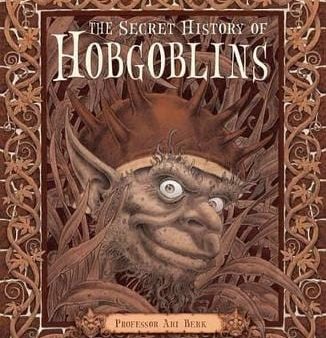 Ari Berk: The Secret History of Hobgoblins [2012] hardback Supply