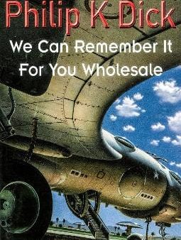 Philip K Dick: We Can Remember It For You Wholesale [2014] Sale